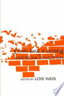 Class, race, and gender in American education /