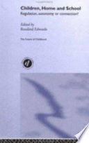 Children, home, and school : regulation, autonomy, or connection? /