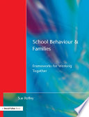 School behaviour and families : frameworks for working together /