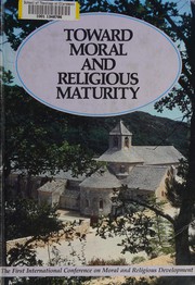Toward moral and religious maturity /