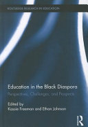 Education in the Black diaspora : perspectives, challenges, and prospects /