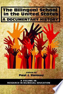 The bilingual school in the United States : a documentary history /