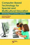 Computer-based technology for special and multicultural education : enhancing 21st century learning /