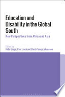 Education and disability in the global south : new perspectives from Africa and Asia /