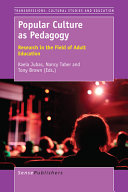 Popular culture as pedagogy : research in the field of adult education /