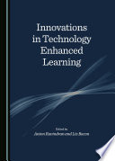 Innovations in technology enhanced learning /