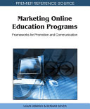 Marketing online education programs frameworks for promotion and communication /
