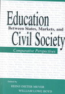 Education between states, markets, and civil society : comparative perspectives /