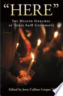 "Here" : the muster speeches at Texas A & M University /