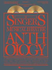 The singer's musical theatre anthology : a collection of songs from the musical stage, categorized by voice type : the selections are presented in their authentic settings, excerpted from the original vocal scores /