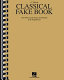 The classical fake book : over 600 classical themes and melodies in their original keys.