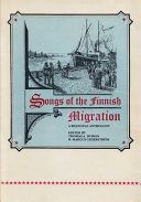 Songs of the Finnish migration : a bilingual anthology /