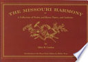 The Missouri harmony : or, A collection of psalm and hymn tunes, and anthems : an introd. to the grounds and rudiments of music /