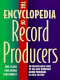 The encyclopedia of record producers /