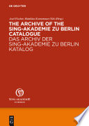 The Archive of the Sing-Akademie zu Berlin : Catalogue = Das Archiv der Sing-Akademie zu Berlin : Katalog /