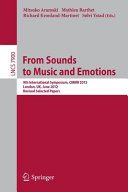 From sounds to music and emotions : 9th international symposium, CMMR 2012, London, UK, June 19-22, 2012 : revised selected papers /