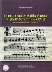 La música coral del Cabildo Catedral de Sevilla durante el siglo XVII : estudio musicólogo y analítico /