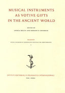 Musical instruments as votive gifts in the ancient world /