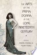 The arts of the prima donna in the long nineteenth century /