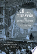 Music, theater, and cultural transfer : Paris, 1830-1914 /