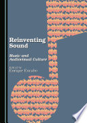 Reinventing sound  : music and audiovisual culture /
