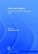 Poets and singers : on Latin and vernacular monophonic song /