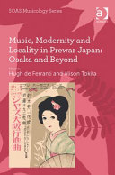 Music, modernity and locality in prewar Japan : Osaka and beyond /