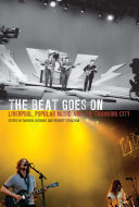 The beat goes on : Liverpool, popular music and the changing city /