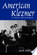 American Klezmer : its roots and offshoots /