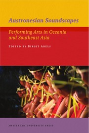 Austronesian soundscapes performing arts in Oceania and Southeast Asia /