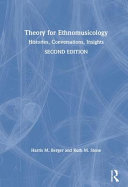 Theory for ethnomusicology : histories, conversations, insights /