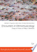 Encounters in Ethnomusicology : Essays in Honor of Philip V. Bohlman /