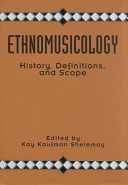 Ethnomusicology : history, definitions, and scope : a core collection of scholarly articles /