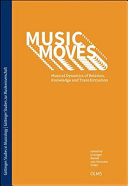 Music moves : musical dynamics of relation, knowledge and transformation /