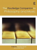 The Routledge companion to philosophy and music /