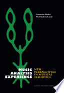Music, analysis, experience : new perspectives in musical semiotics /