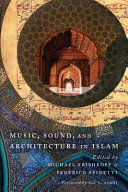 Music, sound, and architecture in Islam /