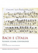 Bach e l'Italia : sguardi, scambi, convergenze /