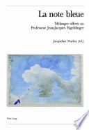 La note bleue : melanges offerts au Professeur Jean-Jacques Eigeldinger /