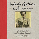 Woody Guthrie L.A. 1937 to 1941 /