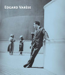 Edgard Varèse : composer : sound sculptor : visionary /