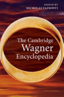 The Cambridge Wagner encyclopedia /