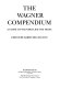 The Wagner compendium : a guide to Wagner's life and music /