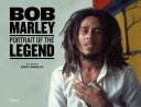Bob Marley : portrait of the legend /