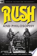 Rush and philosophy : heart and mind united /