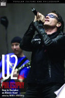 U2 and philosophy : how to decipher an atomic band /