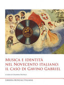 Musica e identità nel Novecento Italiano : il caso di Gavino Gabriel /
