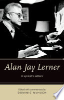 Alan Jay Lerner: a lyricist's letters /