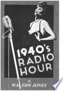 The 1940's radio hour /