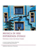 Musica di ieri esperienza d'oggi : ventidue studi per Paolo Fabbri /